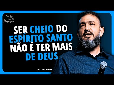 COMO SER CHEIO do ESPÍRITO SANTO | Luciano Subirá