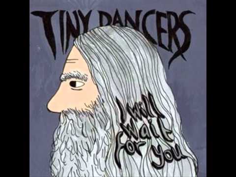 I Will Wait For You - Tiny Dancers