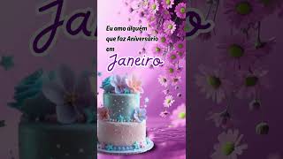 Eu amo ❤️ alguém que faz Aniversário 🎂 em Janeiro