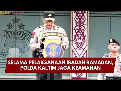PRESISI UPDATE: SELAMA PELAKSANAAN IBADAH RAMADAN, POLDA KALTIM JAGA KEAMANAN 06/03/26 (08.00)