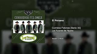 El Paisano – Corridos Felones [Serie 35] – Los Tucanes De Tijuana (Audio Oficial)