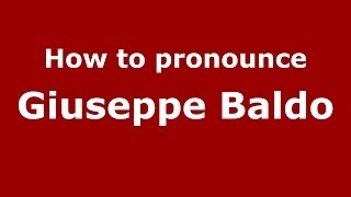 How to pronounce Giuseppe Baldo