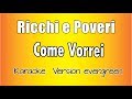 Ricchi e Poveri - Come Vorrei  (versione Karaoke Academy Italia)