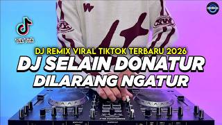 Download lagu DJ SELAIN DONATUR DILARANG NGATUR REMIX FULL BASS VIRAL TIKTOK TERBARU 2026 mp3