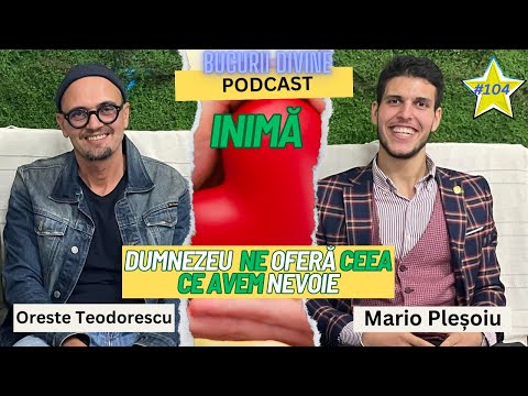 DUMNEZEU se află în INIMA TA | ORESTE TEODORESCU