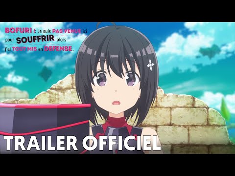 Bande-annonce : BOFURI : Je suis pas venue ici pour souffrir alors j'ai tout mis en défense
