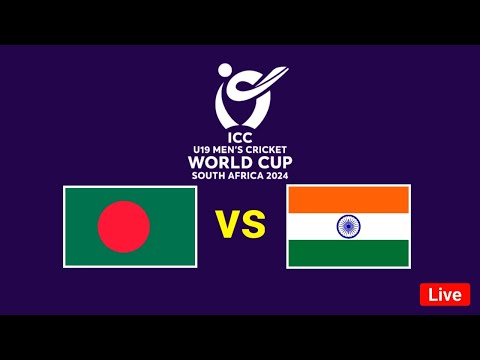 LIVE U19 Bangladesh v India | ICC Under-19 Cricket World Cup 2024