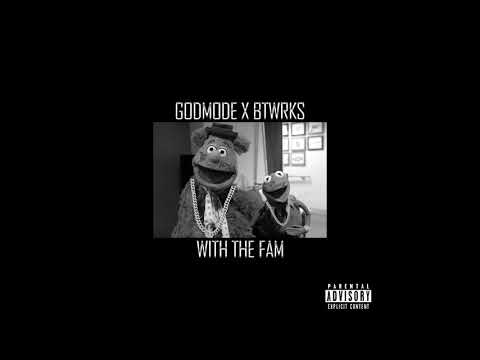 Godmode X BTWRKS - With The Fam (Official Audio)
