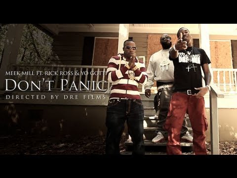 MEEK MILL FT. RICK ROSS AND YO GOTTI - DON'T PANIC
