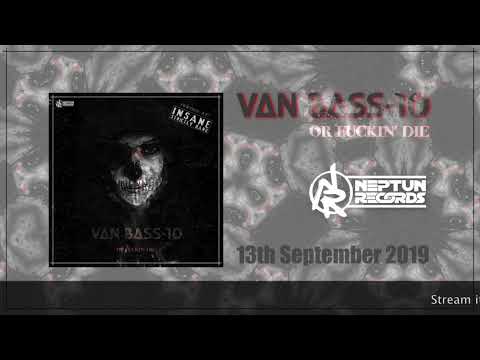 Van Bass-10 - Or Fuckin' Die