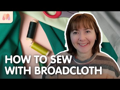 Fabric Masterclass | Broadcloth | How to Sew