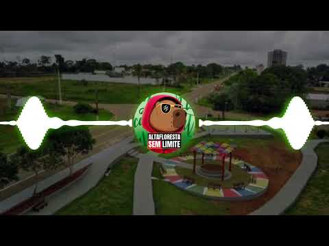 Alta Floresta-MT PART 2 - Alta Floresta Sem Limite Música Oficial @AltaflorestaSemlimiteof