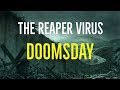 The Reaper Virus (Doomsday Explored)