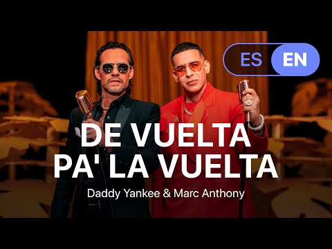 Daddy Yankee & Marc Anthony - De Vuelta Pa' La Vuelta  (Lyrics / Letra English & Spanish)