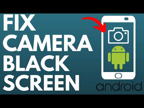 How to Fix Android Camera Black Screen Problem - Camera Not Working on Android