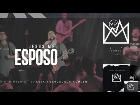 Colo de Deus - Jesus Meu Esposo