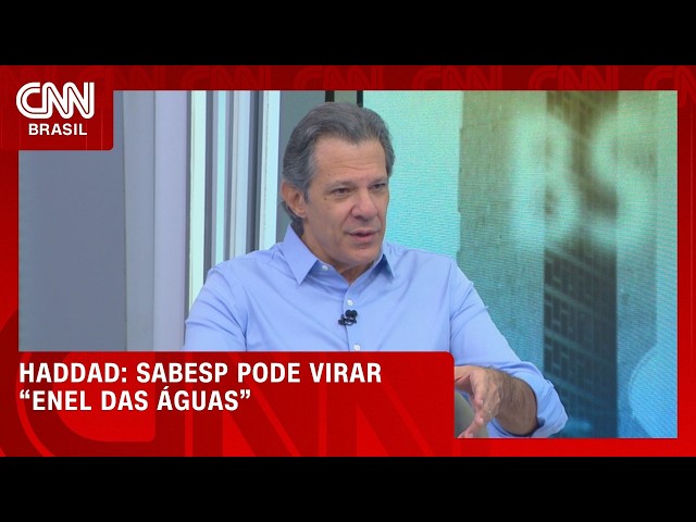 Sabesp pode virar “Enel das águas”, diz Fernando Haddad | CNN 360º