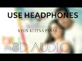 Kyon Ki Itna Pyar Tumko Karte Hai Hum Salman Khan 8D AUDIO