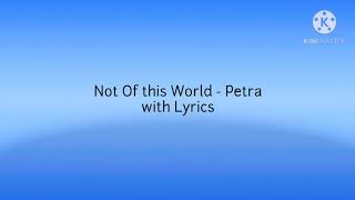 Not Of This World - Petra with Lyrics