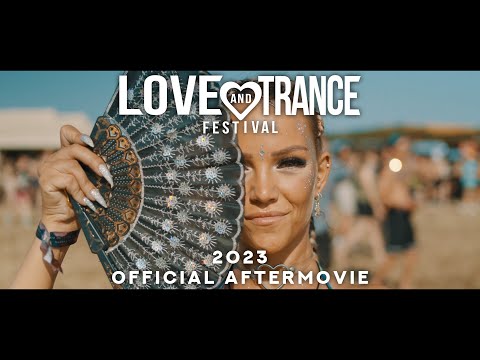 Love and Trance 2023 - Official Aftermovie