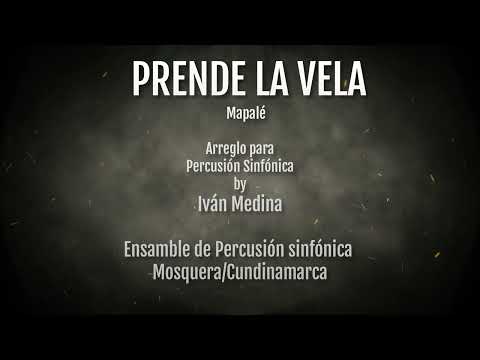 PRENDE LA VELA Mapalé Arreglo para Percusión Sinfónica By Iván Medina
