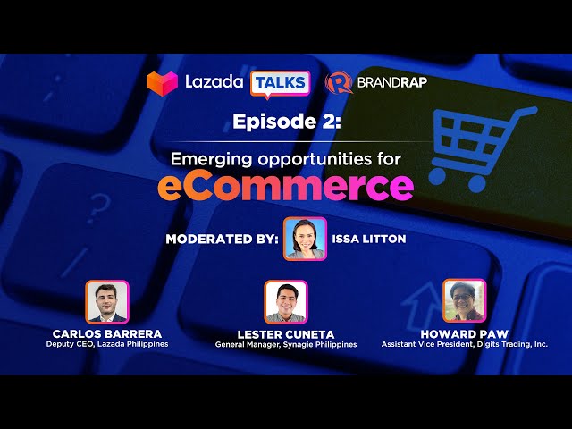 [WATCH] Lazada Talks: Emerging opportunities for eCommerce