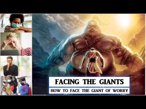 FACING THE GIANTS : How to Face the Giant of WORRY