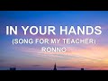 Ronno - In Your Hands (Song for my Teacher)