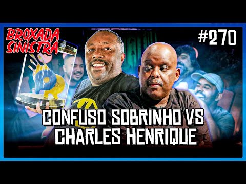 CHARLES HENRIQUEPÉDIA VS. CONFUSO SOBRINHO - #270