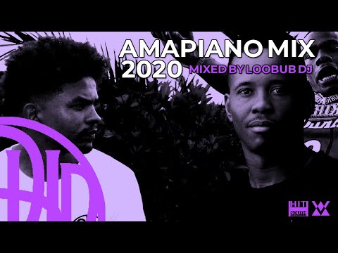 *New* Amapiano 2020 Mix by Loobub DJ