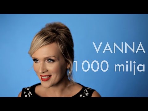 VANNA - 1000 milja (Official video)