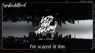 JAMES &#39;Let&#39;s Get Away (Feat. SOOYOUNG (수영))&#39; Lyric Video