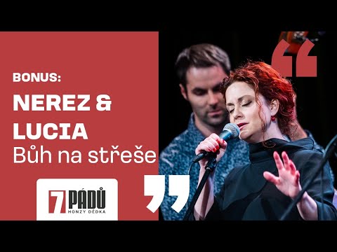 Bonus: Lucia Šoralová & Nerez - Bůh na střeše (31. 5. 2023, Praha) - 7 pádů HD