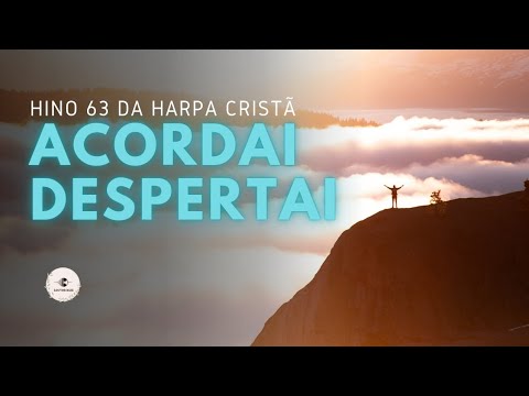 Acordai Despertai - Hino 63 da Harpa Cristã #gospel #adoração #louvor #hinos #harpacristã #2023