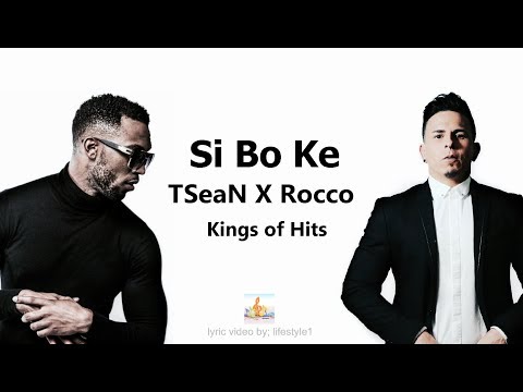 Kings Of Hits X Rocco X Tsean - Si Bo Ke (lyrics)