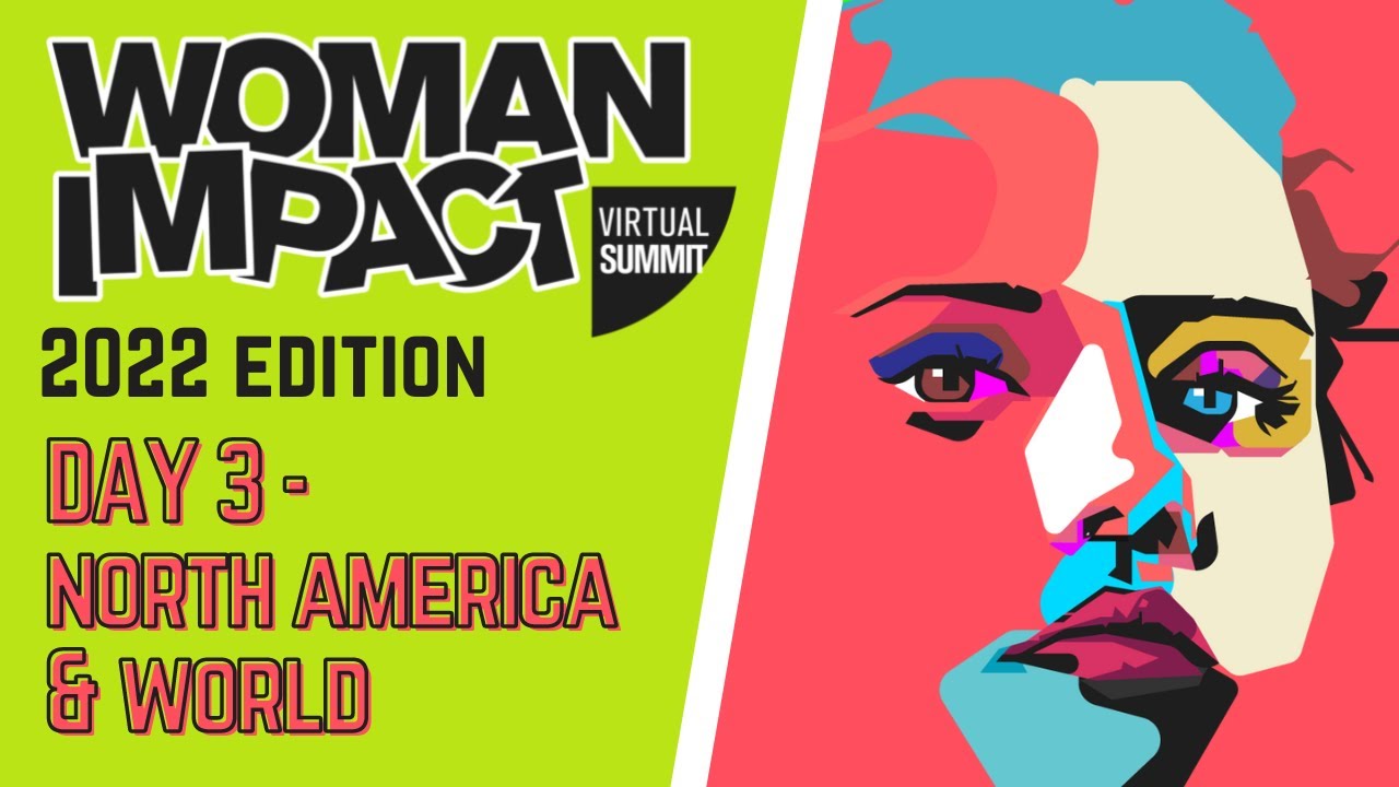 Woman Impact Summit 2022 – Day 3_North America & World