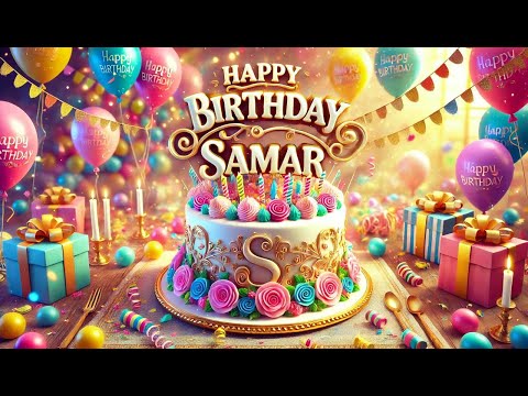 🎉 Happy Birthday Samar! 🎶 | Fun & Joyful Birthday Song for Kids 🎂🎁 | SAMAR