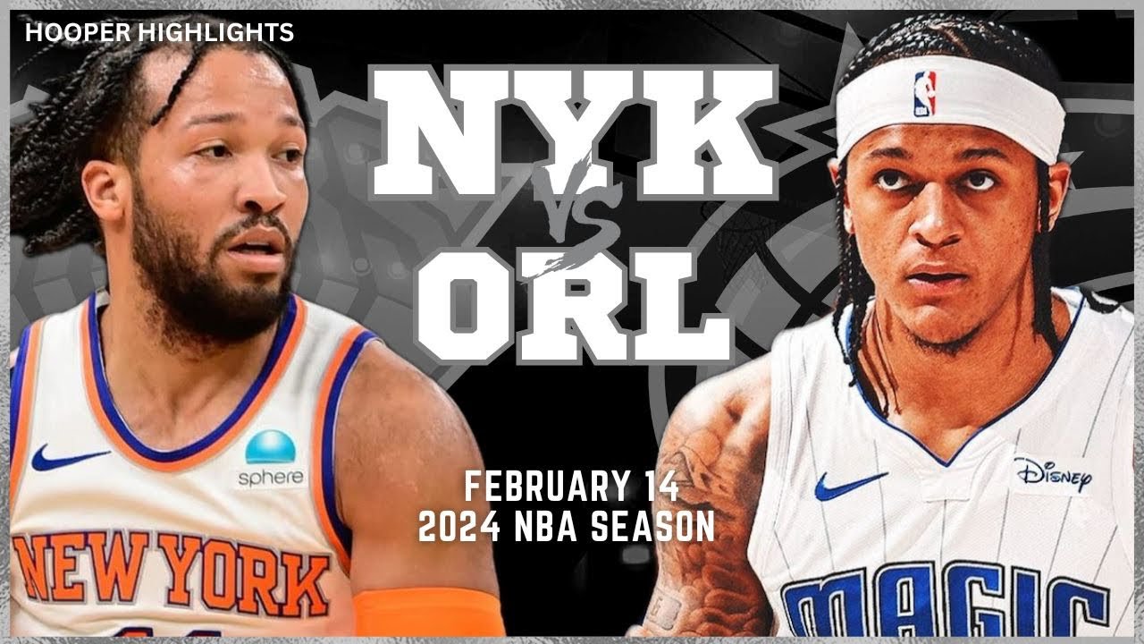 15.02.2024 | Orlando Magic 118-100 New York Knicks