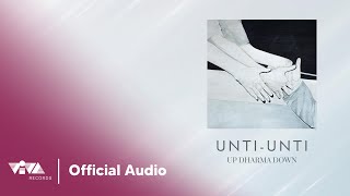 Unti-Unti - Up Dharma Down (Official Audio)
