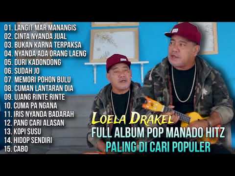 Full Album Pop Manado Hitz Paling Di Cari Populer - Loela Drakel