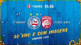 BAHIA 5 x 1 BARCELONA - AO VIVO E COM IMAGENS - BAIANÃO (20/01/26)