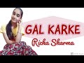 Gal Karke | Female Version | (Cover by Richa Sharma) | Hit Punjabi Songs