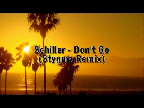 Schiller - Don't Go (Stygma Remix) (HD)