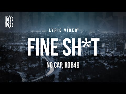 NoCap & Rob49 - Fine Sh*t | Lyrics