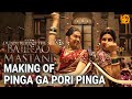 Making Of Pinga Ga Pori Pinga Bajirao Mastani Deepika Padukone Priyanka Chopra