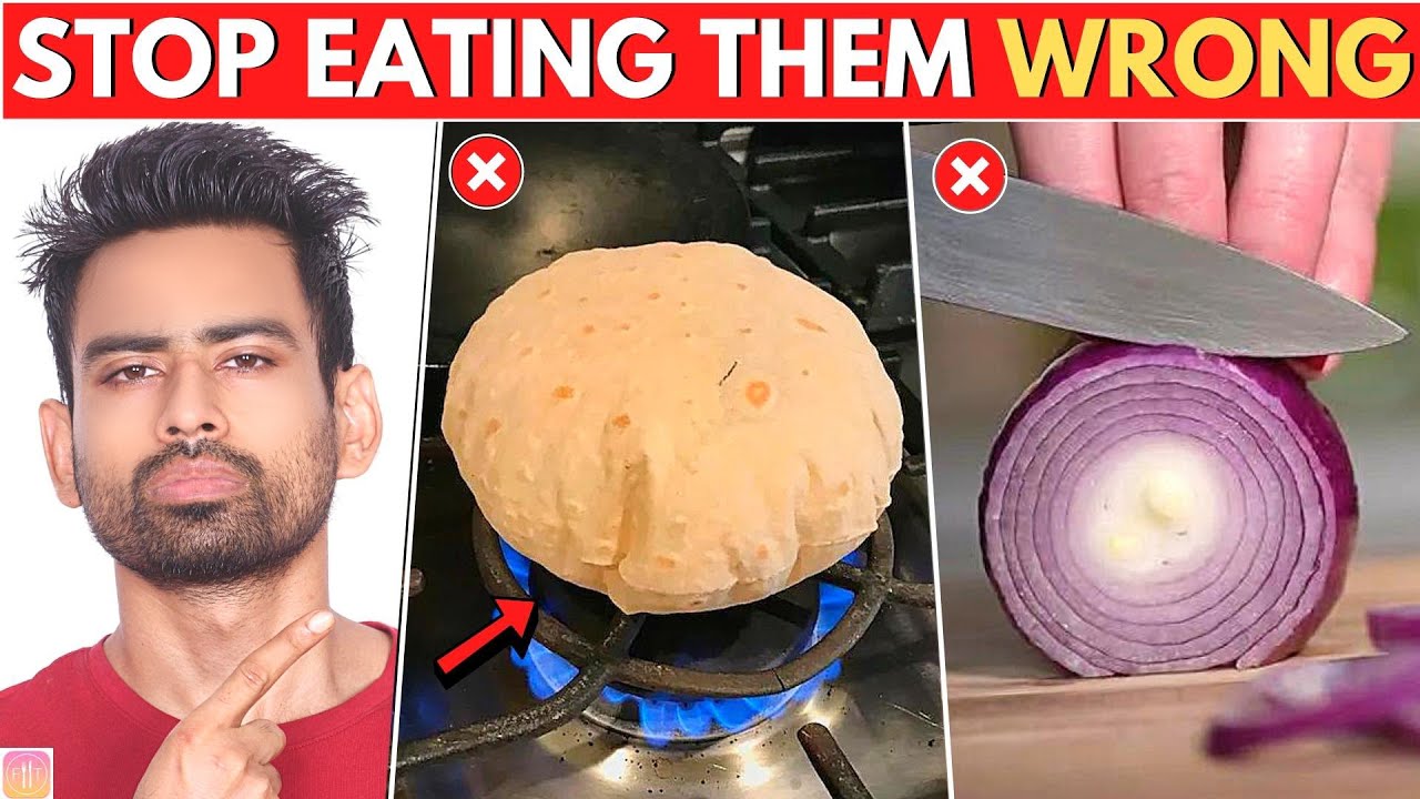 5 Daily Foods You are Eating the Wrong Way