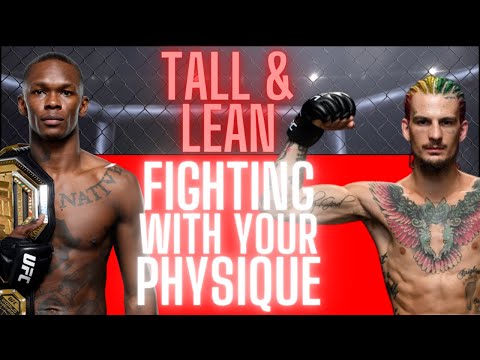 Fighting With Your Physique | Tall & Lean