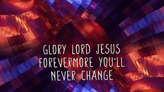 Glory Lord Jesus ~ Keith Green ~ lyric video