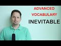 Advanced Vocabulary: INEVITABLE / How to Pronounce INEVITABLE / What does INEVITABLE mean?