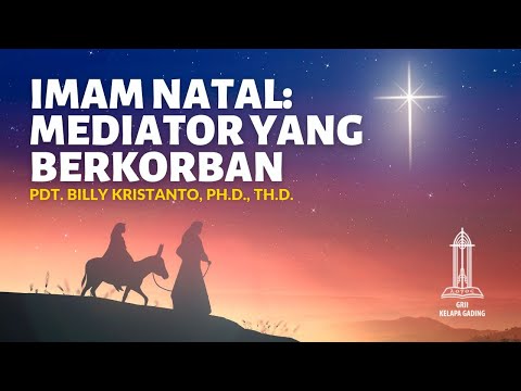 Imam Natal: Mediator yang Berkorban - Pdt. Billy Kristanto | GRII KG